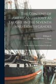The Content of American History as Taught in the Seventh and Eighth Grades; an Analysis of Typical School Textbooks