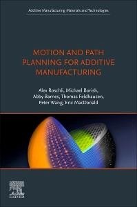 Motion and Path Planning for Additive Manufacturing Motion and Path Planning for Additive Manufacturing