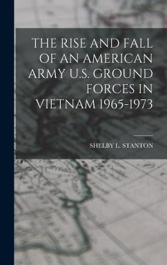 Cover The Rise and Fall of an American Army U.S. Ground Forces in Vietnam 1965-1973