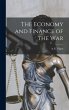 The Economy and Finance of the War - Bild 1