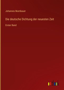 Die deutsche Dichtung der neuesten Zeit - Mumbauer, Johannes