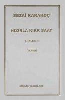 Hizirla Kirk Saat - Siirler 3 - Karakoc, Sezai