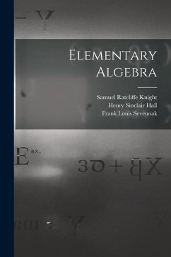 Elementary Algebra - Hall, Henry Sinclair; Knight, Samuel Ratcliffe; Sevenoak, Frank Louis