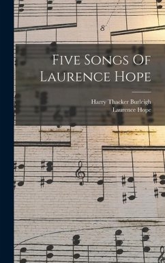 Five Songs Of Laurence Hope - Burleigh, Harry Thacker; Hope, Laurence