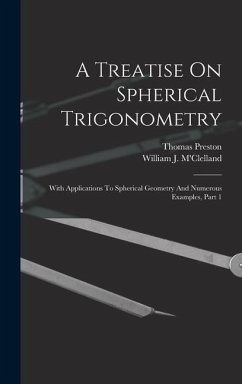 A Treatise On Spherical Trigonometry - M'Clelland, William J; Preston, Thomas