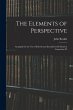 The Elements of Perspective: Arranged... - Bild 1