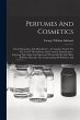 Perfumes And Cosmetics: Their... - Bild 1