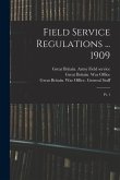 Field Service Regulations ... 1909: Pt. 1