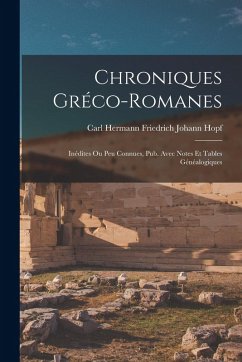 Cover Chroniques Gréco-Romanes: Inédites Ou Peu Connues, Pub. Avec Notes Et Tables Généalogiques