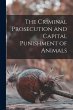 The Criminal Prosecution and Capital... - Bild 1
