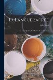 La Langue Sacrée: La Cosmoglyphie, Le Mystère De La Création