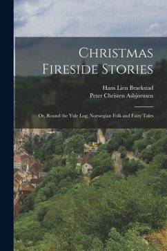 Cover Christmas Fireside Stories; or, Round the Yule log; Norwegian Folk and Fairy Tales