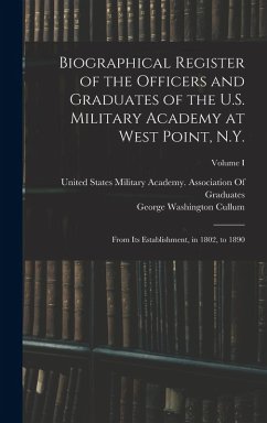 Cover Biographical Register of the Officers and Graduates of the U.S. Military Academy at West Point, N.Y.: From Its Establishment, in 1802, to 1890; Volume