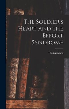 The Soldier's Heart and the Effort Syndrome - Lewis, Thomas