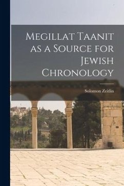 Megillat Taanit as a Source for Jewish Chronology - Zeitlin, Solomon