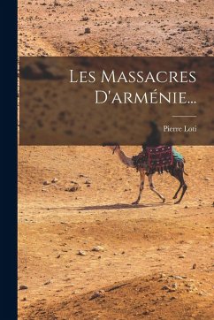 Les Massacres D'arménie... - Loti, Pierre