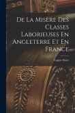 De La Misère Des Classes Laborieuses En Angleterre Et En France