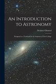 An Introduction to Astronomy: Designed as a Textbook for the Students of Yale College