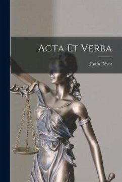 Acta Et Verba - Dévot, Justin