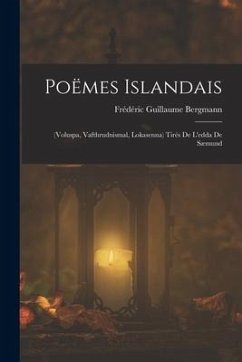 Cover Poëmes Islandais: (Voluspa, Vafthrudnismal, Lokasenna) Tirés De L'edda De Sæmund