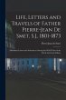 Life, Letters and Travels of Father... - Bild 1