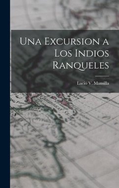 Una Excursion a los Indios Ranqueles - Mansilla, Lucio V.
