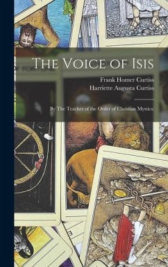 The Voice of Isis - Curtiss, Harriette Augusta; Curtiss, Frank Homer