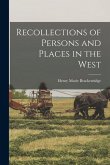 Recollections of Persons and Places in the West