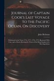Journal of Captain Cook's Last Voyage to the Pacific Ocean, On Discovery: Performed in the Years 1776, 1777, 1778, 1779. Illustrated With Cuts, and a
