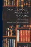 Dravidian Gods in Modern Hinduism: A Study of the Local and Village Deities of Southern India