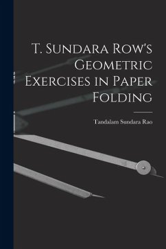 T. Sundara Row's Geometric Exercises in Paper Folding - Rao, Tandalam Sundara