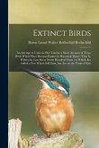 Extinct Birds: An Attempt to Unite in one Volume a Short Account of Those Birds Which Have Become Extinct in Historical Times: That i
