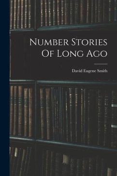 Number Stories Of Long Ago - Smith, David Eugene