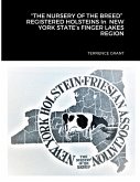 &quote;THE NURSERY OF THE BREED&quote; REGISTERED HOLSTEINS In NEW YORK STATE's FINGER LAKES REGION