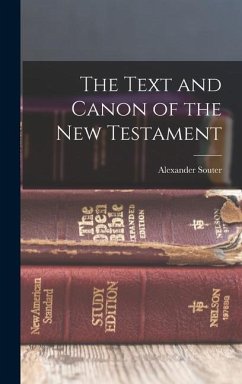 The Text and Canon of the New Testament - Alexander, Souter