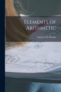 Elements of Arithmetic - Morgan, Augustus De