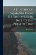 A History of Tasmania From Its... - Bild 1