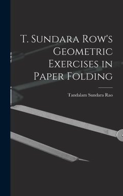 T. Sundara Row's Geometric Exercises in Paper Folding - Rao, Tandalam Sundara