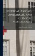 Medical Axioms, Aphorisms, and Clinical... - Bild 1