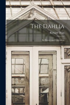 Cover The Dahlia: Its History and Cultivation