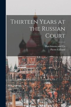 Thirteen Years at the Russian Court - Gilliard, Pierre