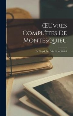 OEuvres Complètes De Montesquieu: De L'esprit Des Lois, Livres Xi-Xxi - Anonymous