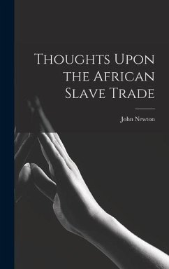 Thoughts Upon the African Slave Trade - Newton, John