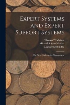 Expert Systems and Expert Support Systems: The Next Challenge for Management - Luconi, Fred L.; Malone, Thomas W.
