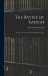 The Battle of Kadesh: A Study in the... - Bild 1