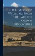The History of Wyoming From the... - Bild 1