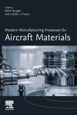 Modern Manufacturing Processes for Aircraft Materials Modern Manufacturing Processes for Aircraft Materials