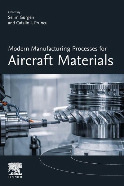 Modern Manufacturing Processes for Aircraft Materials Modern Manufacturing Processes for Aircraft Materials