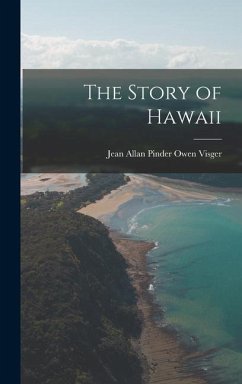 The Story of Hawaii - Allan Pinder Owen Visger, Jean