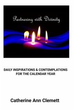 Partnering With Divinity: Daily Inspirations & Contemplations for the Calendar Year - Clemett, Catherine Ann